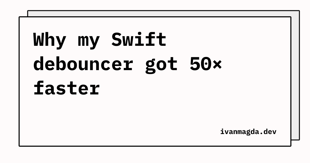Why my Swift debouncer got 50× faster and what the Swift Runtime has to do with it